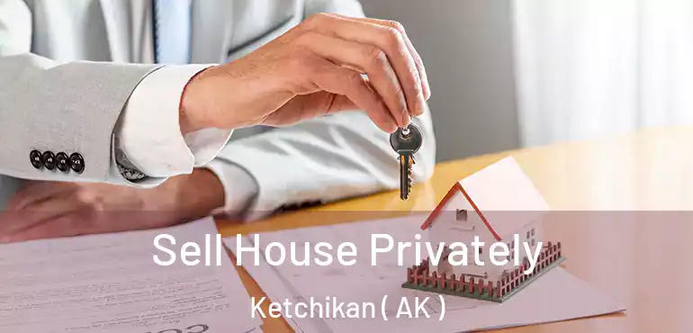  Sell House Privately Ketchikan ( AK )