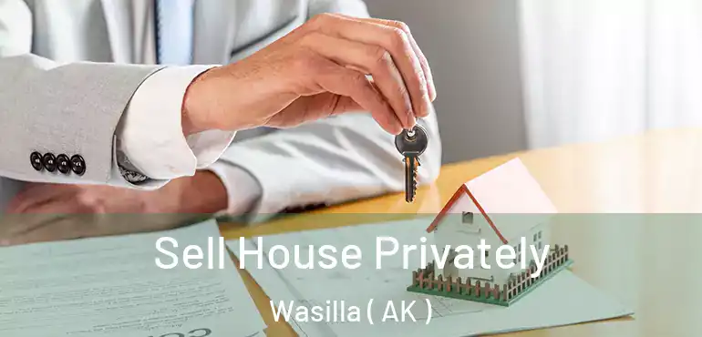  Sell House Privately Wasilla ( AK )