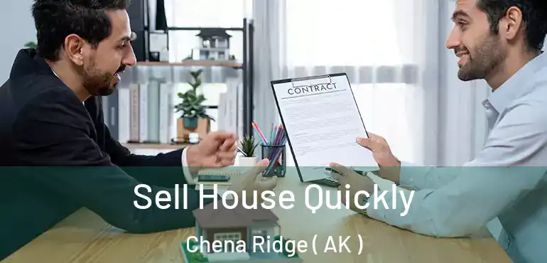  Sell House Quickly Chena Ridge ( AK )