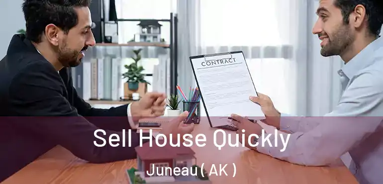  Sell House Quickly Juneau ( AK )