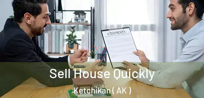  Sell House Quickly Ketchikan ( AK )
