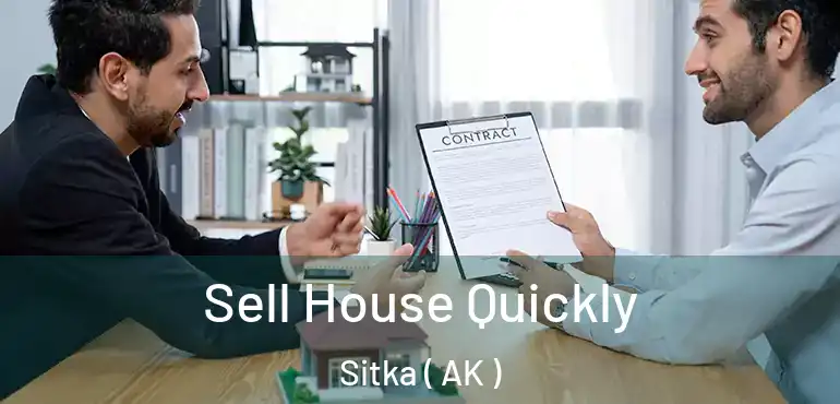  Sell House Quickly Sitka ( AK )