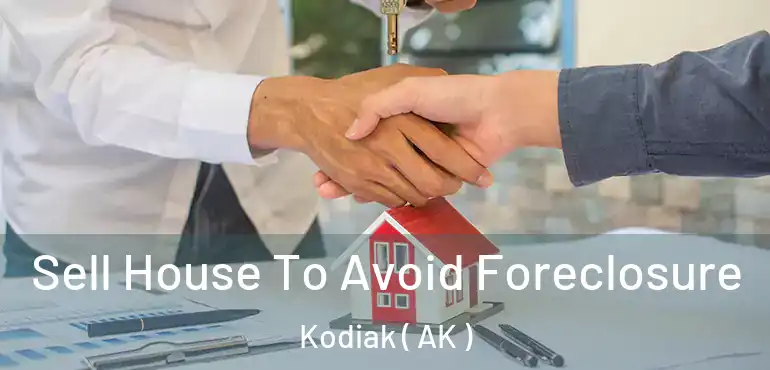  Sell House To Avoid Foreclosure Kodiak ( AK )