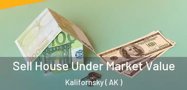  Sell House Under Market Value Kalifornsky ( AK )