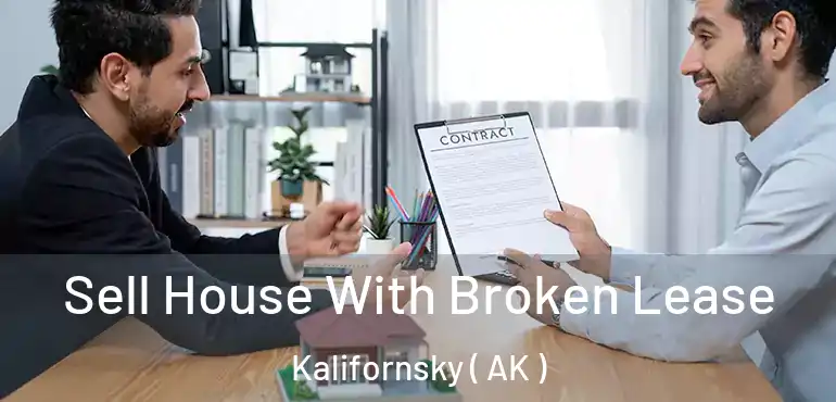  Sell House With Broken Lease Kalifornsky ( AK )