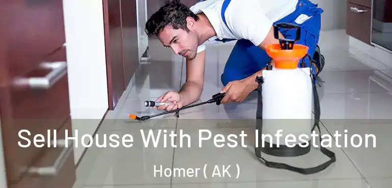  Sell House With Pest Infestation Homer ( AK )