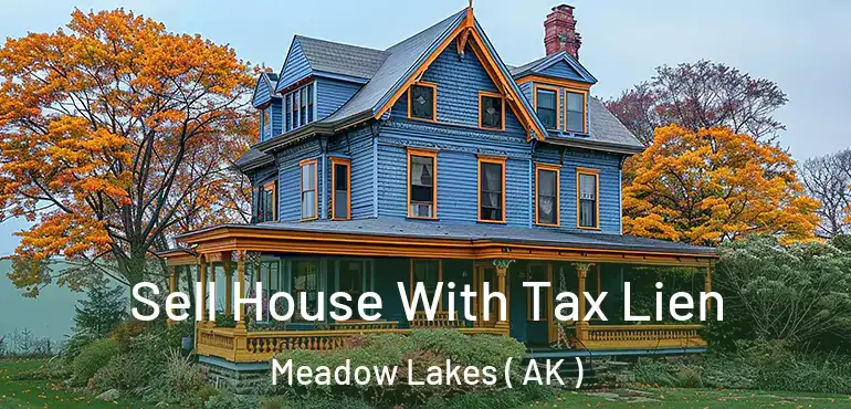  Sell House With Tax Lien Meadow Lakes ( AK )
