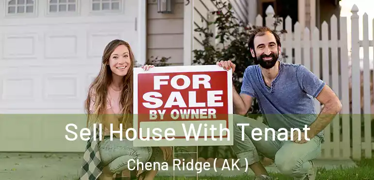  Sell House With Tenant Chena Ridge ( AK )