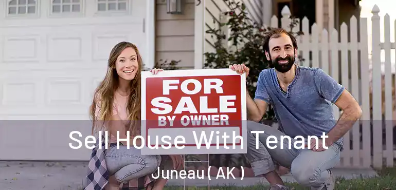  Sell House With Tenant Juneau ( AK )