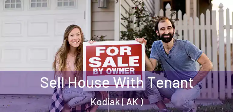 Sell House With Tenant Kodiak ( AK )