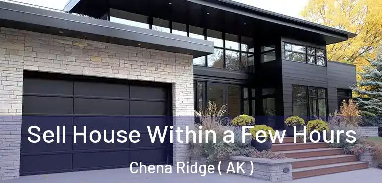  Sell House Within a Few Hours Chena Ridge ( AK )
