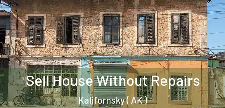  Sell House Without Repairs Kalifornsky ( AK )