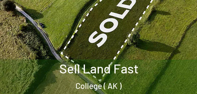  Sell Land Fast College ( AK )