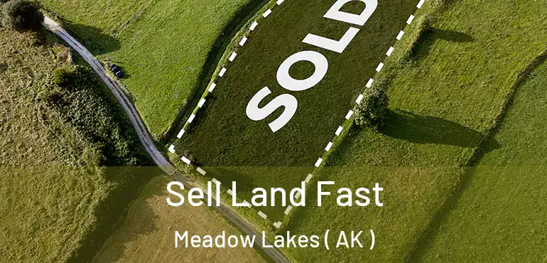  Sell Land Fast Meadow Lakes ( AK )