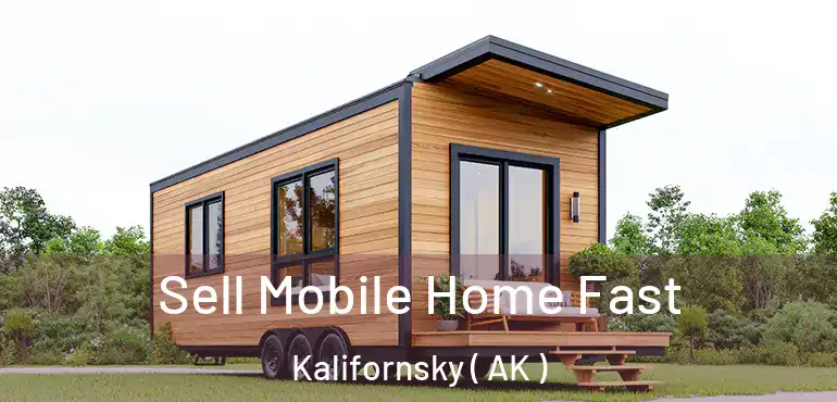  Sell Mobile Home Fast Kalifornsky ( AK )