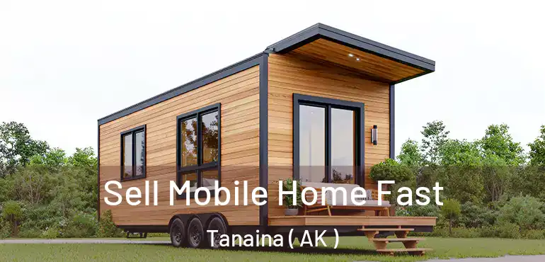  Sell Mobile Home Fast Tanaina ( AK )