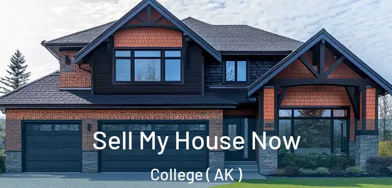  Sell My House Now College ( AK )