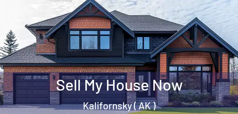  Sell My House Now Kalifornsky ( AK )