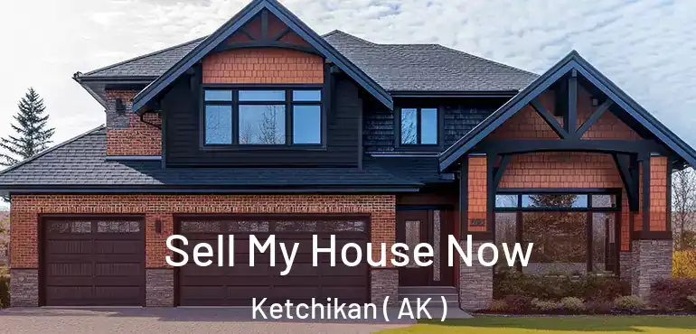  Sell My House Now Ketchikan ( AK )