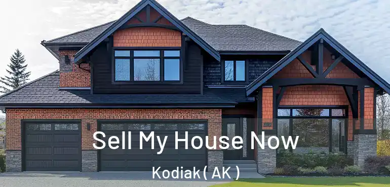  Sell My House Now Kodiak ( AK )