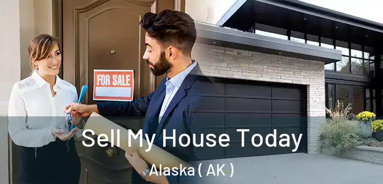  Sell My House Today Alaska ( AK )
