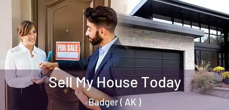  Sell My House Today Badger ( AK )