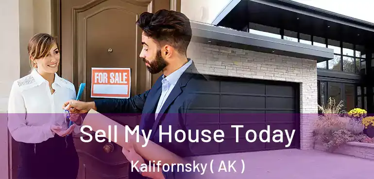  Sell My House Today Kalifornsky ( AK )