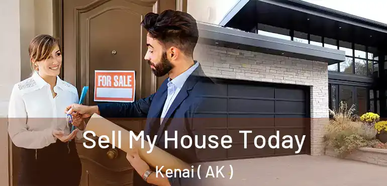  Sell My House Today Kenai ( AK )