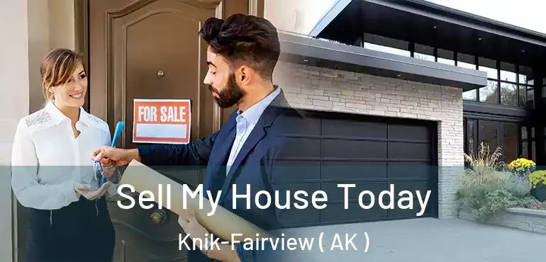  Sell My House Today Knik-Fairview ( AK )