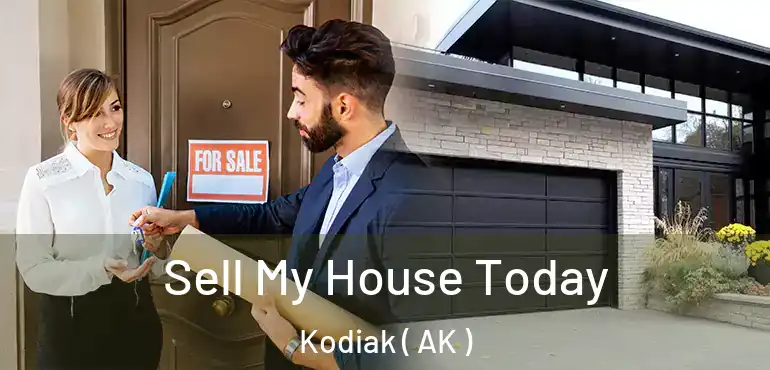 Sell My House Today Kodiak ( AK )