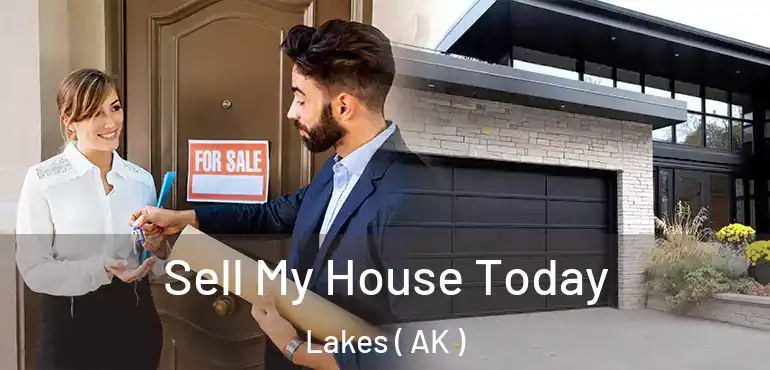  Sell My House Today Lakes ( AK )