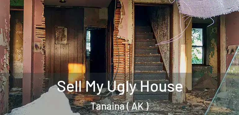 Sell My Ugly House Tanaina ( AK )