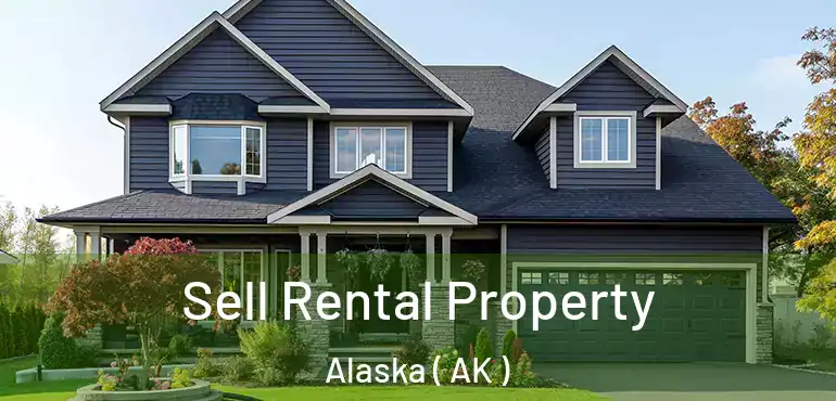  Sell Rental Property Alaska ( AK )