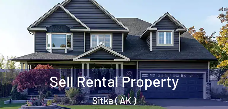  Sell Rental Property Sitka ( AK )