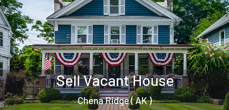  Sell Vacant House Chena Ridge ( AK )