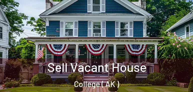  Sell Vacant House College ( AK )