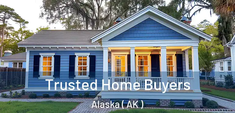  Trusted Home Buyers Alaska ( AK )