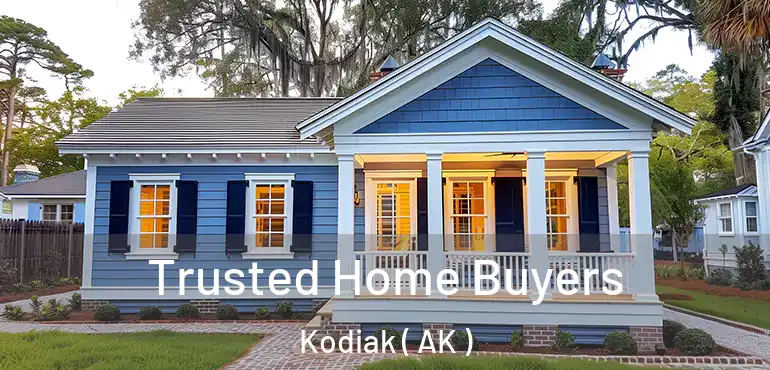  Trusted Home Buyers Kodiak ( AK )