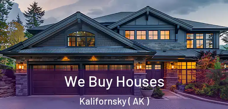  We Buy Houses Kalifornsky ( AK )