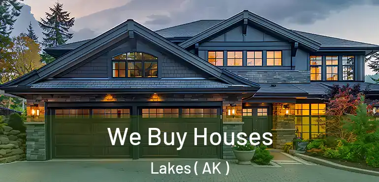  We Buy Houses Lakes ( AK )