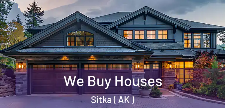  We Buy Houses Sitka ( AK )