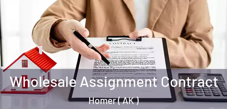  Wholesale Assignment Contract Homer ( AK )