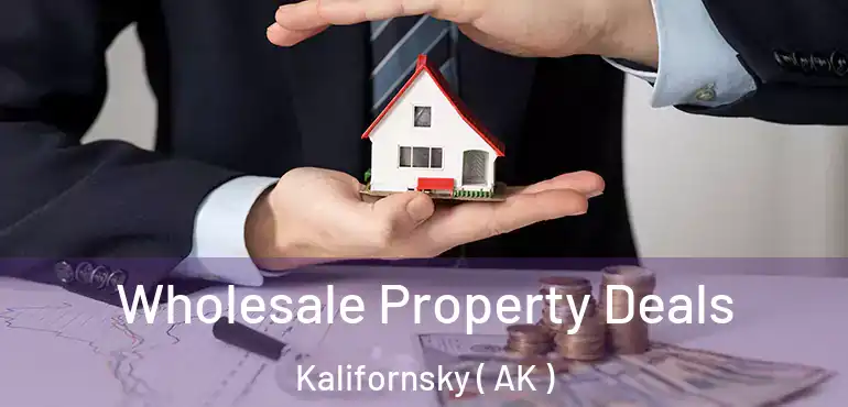  Wholesale Property Deals Kalifornsky ( AK )