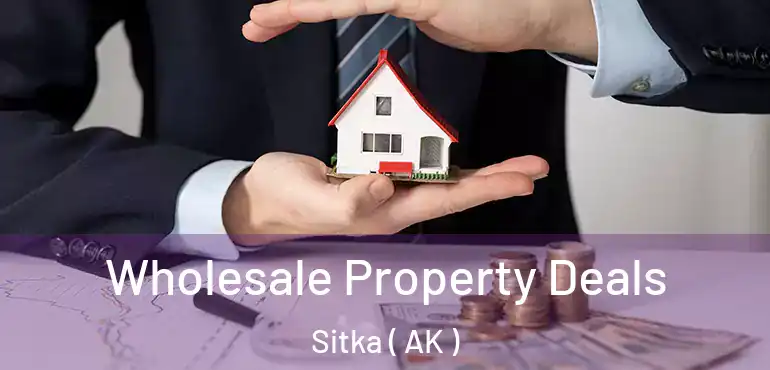  Wholesale Property Deals Sitka ( AK )