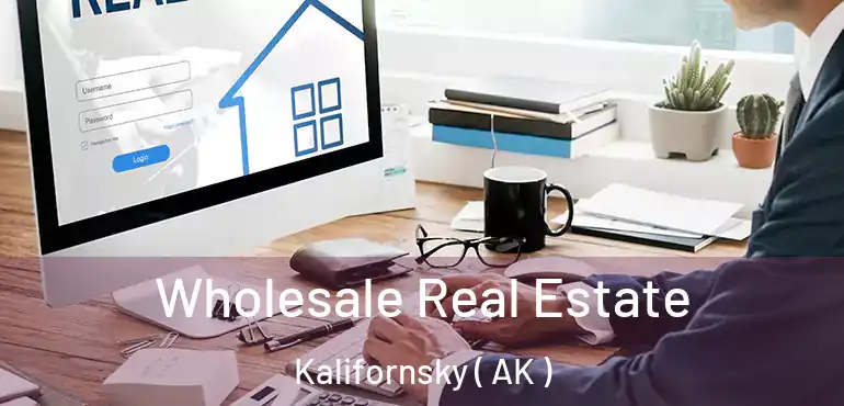 Wholesale Real Estate Kalifornsky ( AK )
